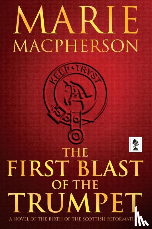 Macpherson, Marie - The First Blast of the Trumpet