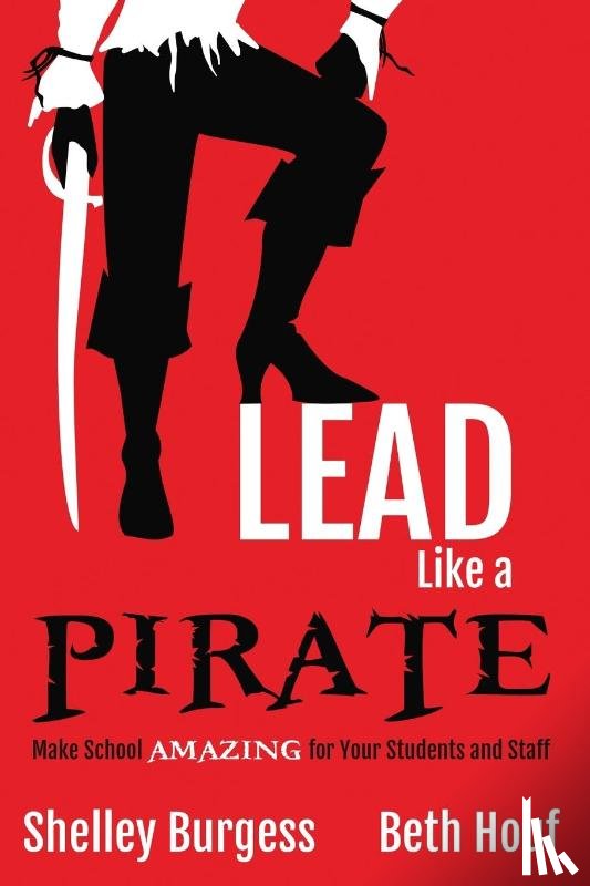 Burgess, Shelley, Houf, Beth - Lead Like a PIRATE