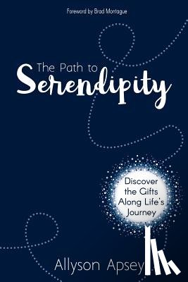Apsey, Allyson - The Path to Serendipity