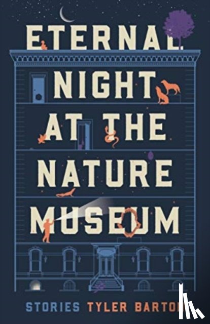 Barton, Tyler - Eternal Night at the Nature Museum