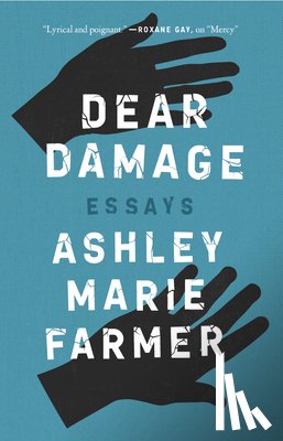 Farmer, Ashley Marie - Dear Damage