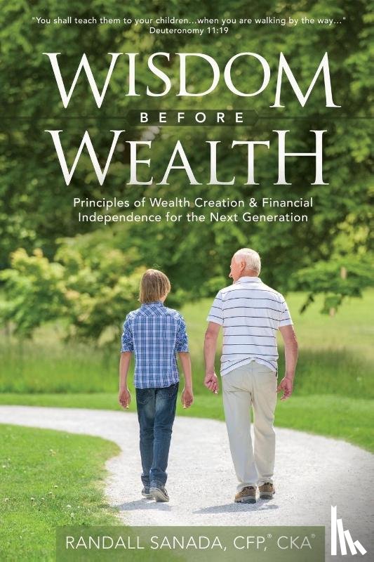 Sanada Cfp Cka, Randall - Wisdom Before Wealth