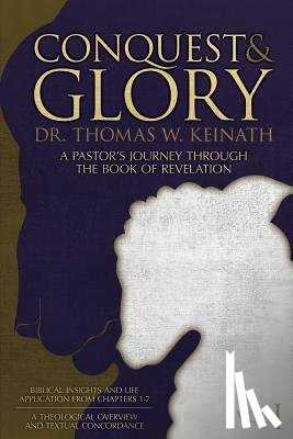 Keinath, Dr Thomas W - Conquest & Glory