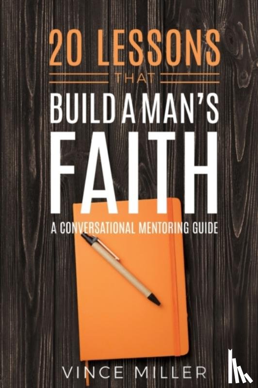 Miller, Vince - 20 Lessons That Build a Man's Faith