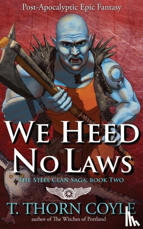 Coyle, T Thorn - We Heed No Laws
