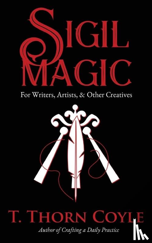 Coyle, T. Thorn - Sigil Magic for Writers, Artists, & Other Creatives