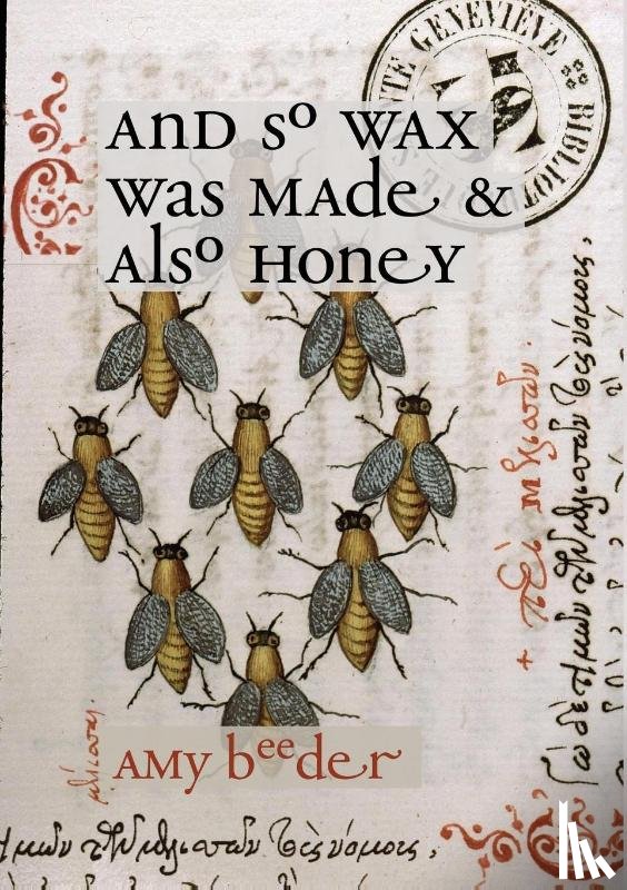 Beeder, Amy - And So Wax Was Made & Also Honey