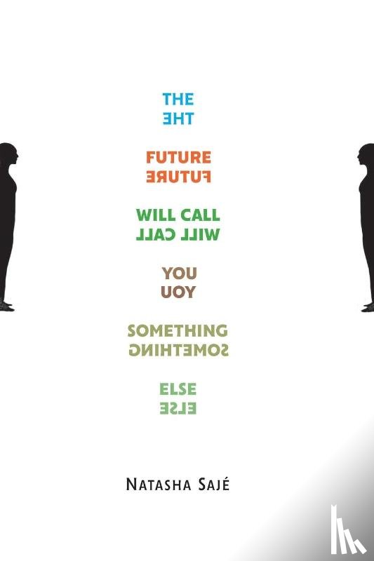 Saje, Natasha - The Future Will Call You Something Else