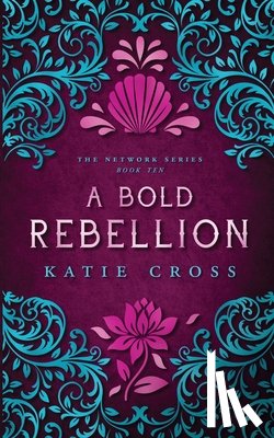 Cross, Katie - A Bold Rebellion