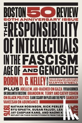 Kelley, Robin D. G. - The Responsibility of Intellectuals in the Age of Fascism and Genocide