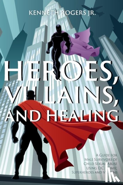 Rogers, Kenneth - Heroes, Villains, and Healing
