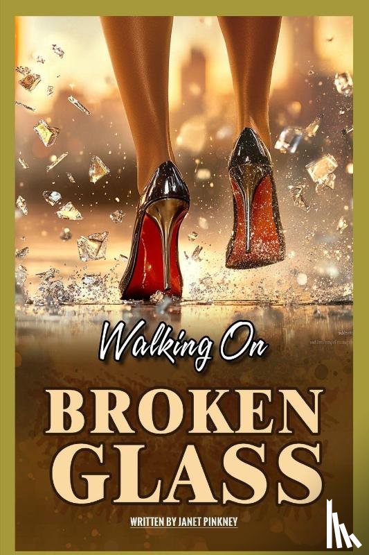 Pinkney, Janet - Walking on Broken Glass