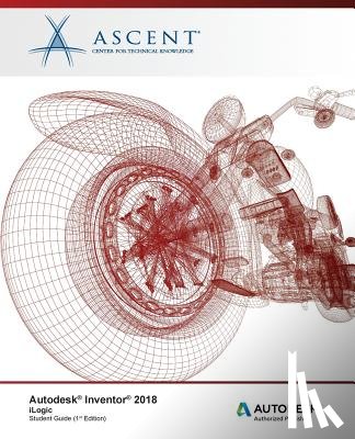 Ascent -. Center for Technical Knowledge - Autodesk Inventor 2018 iLogic: Autodesk Authorized Publisher