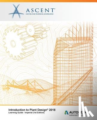 Ascent -. Center for Technical Knowledge - Introduction to Plant Design 2018 - Imperial: Autodesk Authorized Publisher