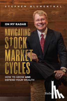 Blumenthal, Stephen - On My Radar: Navigating Stock Market Cycles