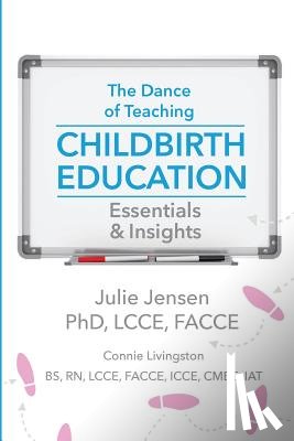 Livingston, Connie - The Dance of Teaching Childbirth Education: Essentials and Insights