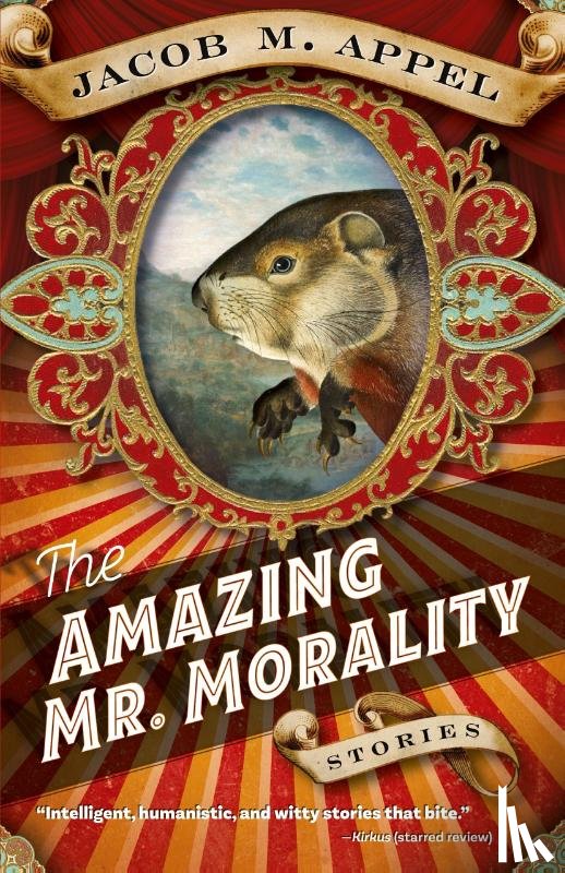 Jacob M. Appel - The Amazing Mr. Morality