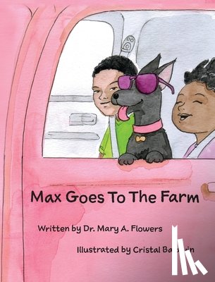 Flowers, Mary a. - Max Goes to the Farm