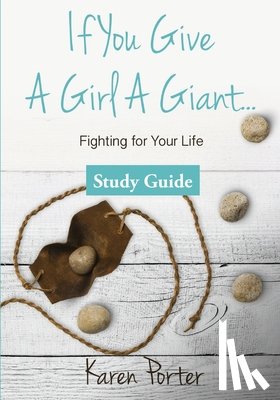 Porter, Karen - Study Guide If You Give a Girl a Giant: Fighting for Your Life