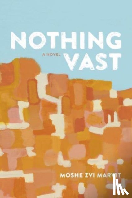 Marvit, Moshe Zvi - Nothing Vast