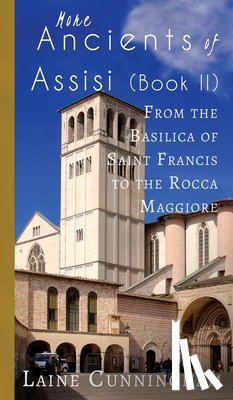 Cunningham, Laine - More Ancients of Assisi (Book II)