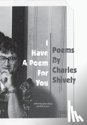 Shively, Charles - I Have A Poem For You: Poems by Charles Shively