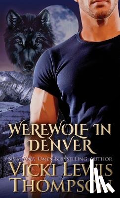 Thompson, Vicki Lewis - Werewolf in Denver
