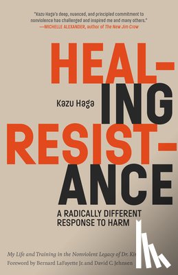 Haga, Kazu, Jr, Bernard LaFayette - Healing Resistance