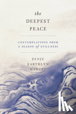 Manuel, Zenju Earthlyn - The Deepest Peace
