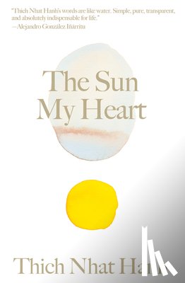 Hanh, Thich Nhat - The Sun My Heart