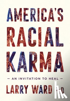 Ward, Larry - America's Racial Karma
