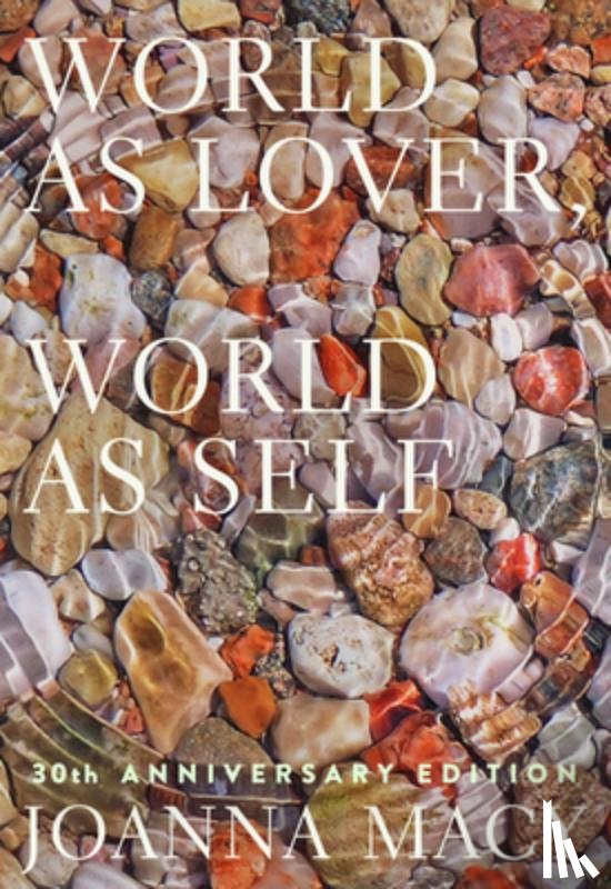 Macy, Joanna - World as Lover, World as Self