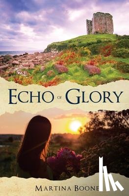 Boone, Martina - Echo of Glory: An Irish Legends Romance
