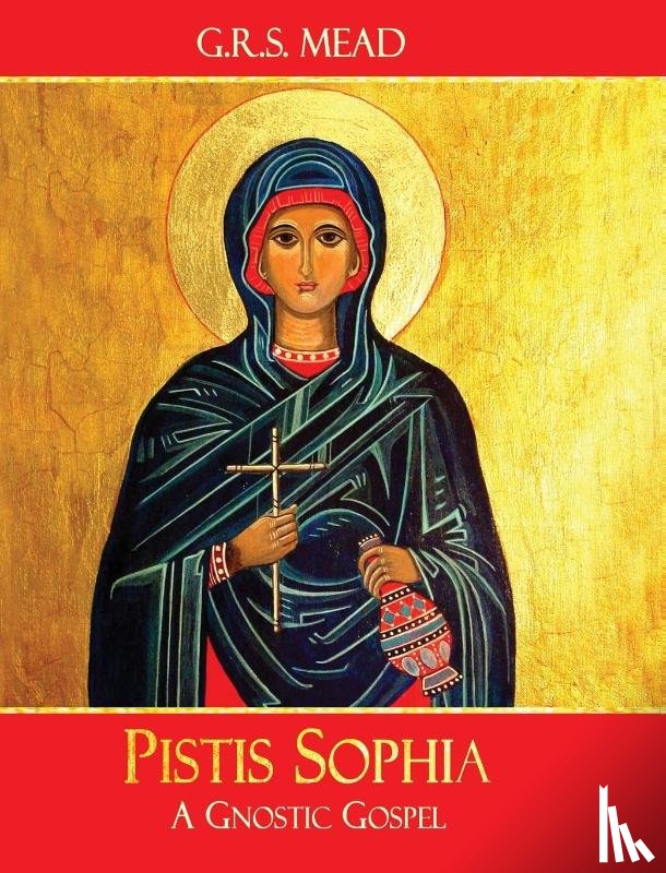 Mead, G R S - Pistis Sophia