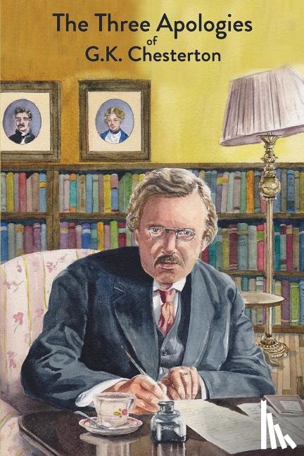 Chesterton, G. K. - 3 APOLOGIES OF GK CHESTERTON