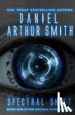 Smith, Daniel Arthur - Spectral Shift: A Spectral Worlds Novel