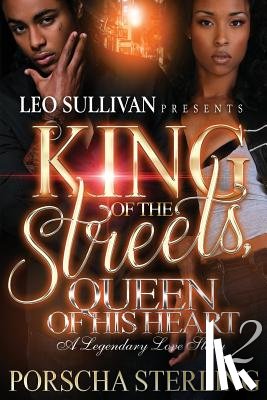 Sterling, Porscha - King of the Streets, Queen of His Heart 2: A Legendary Love Story