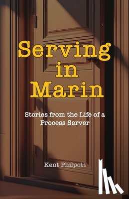 Philpott, Kent A - Serving in Marin