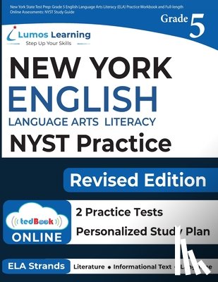 Test Prep, Lumos Nyst - New York State Test Prep: Grade 5 English Language Arts Literacy (ELA) Practice Workbook and Full-length Online Assessments: NYST Study Guide
