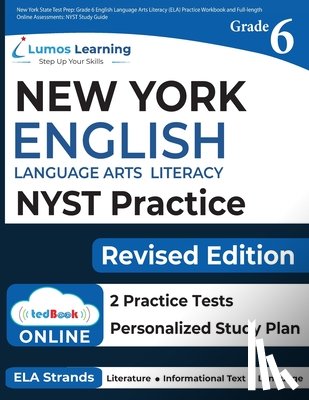 Test Prep, Lumos Nyst - New York State Test Prep: Grade 6 English Language Arts Literacy (ELA) Practice Workbook and Full-length Online Assessments: NYST Study Guide