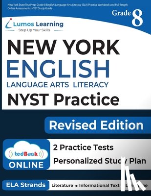 Test Prep, Lumos Nyst - New York State Test Prep: Grade 8 English Language Arts Literacy (ELA) Practice Workbook and Full-length Online Assessments: NYST Study Guide