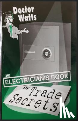 Shapiro, Mark N. - Dr. Watts the Electrician's Book of Trade Secrets