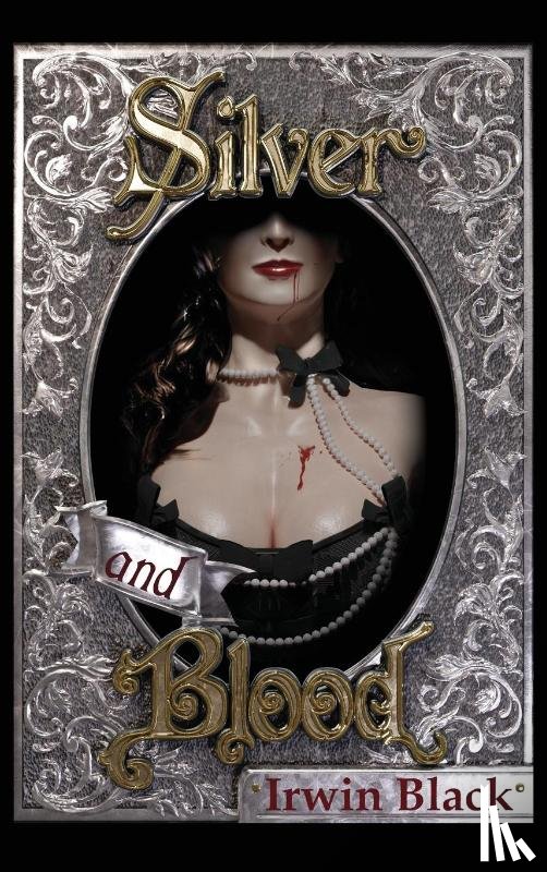 Black, Irwin - Silver and Blood
