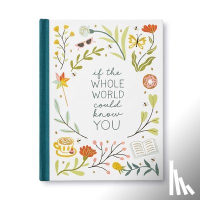 Leduc McQueen, Danielle - If the Whole World Could Know You -- A Friendship Gift Book to Celebrate Someone Who Brings Joy to Your World