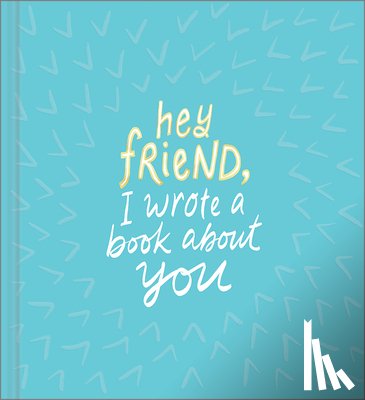 Hathaway, Miriam - Hey Friend, I Wrote a Book about You
