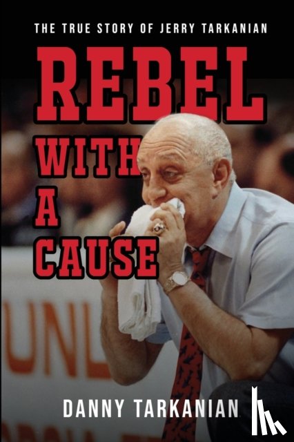 Tarkanian, Danny - Rebel with a Cause