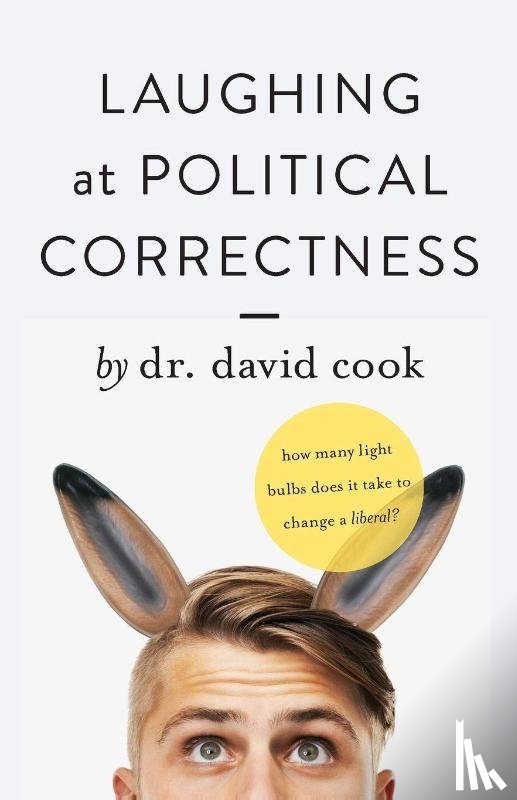 Cook, David - Laughing at Political Correctness