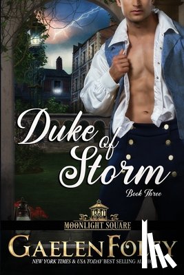 Foley, Gaelen - Duke of Storm (Moonlight Square, Book 3)