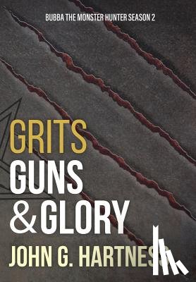 Hartness, John G - Grits, Guns, & Glory