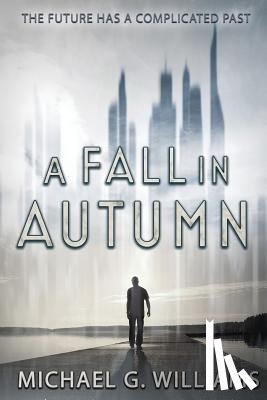 Williams, Michael G - A Fall in Autumn